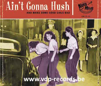 V.A. - Ain't Gonna Hush And Make Some Good Girls Bad - Klik op de afbeelding om het venster te sluiten